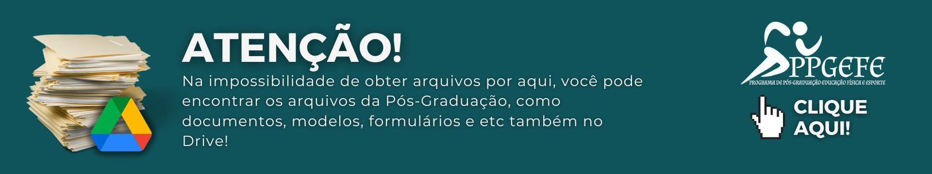 Na impossibilidade de obter arquivos por aqui, você pode encontrar os arquivos da Pós-Graduação, como documentos, modelos, formulários e etc também no Drive! 